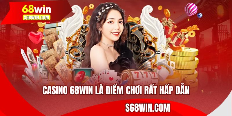 Casino 68WIN là điểm chơi rất hấp dẫn