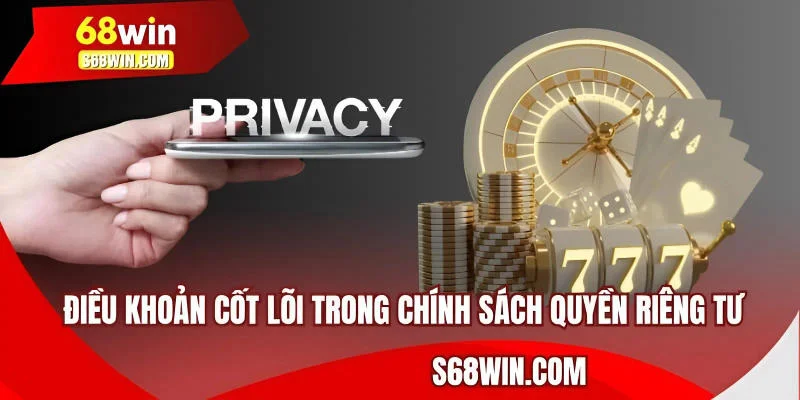 Điều khoản cốt lõi trong cơ chế quyền riêng tư 