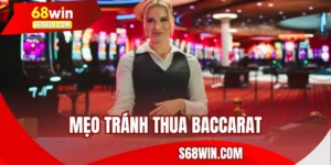 Mẹo Tránh Thua Baccarat