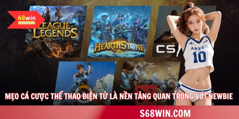 Mẹo cá cược thể thao điện tử là nền tảng quan trọng với newbie